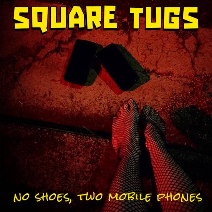 SQUARE TUGS Share New Single ‘No Shoes, 2 Mobile Phones’