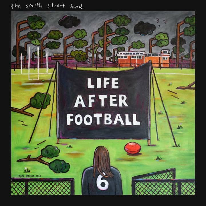 THE SMITH STREET BAND Release New Album ‘Life After Football’ + Announce National Tour