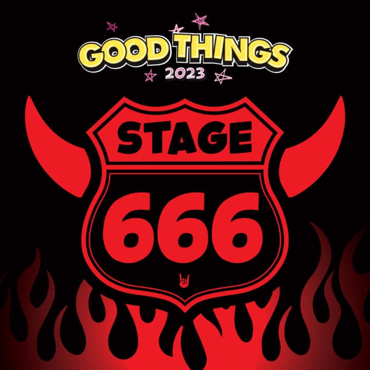 GOOD THINGS FESTIVAL Welcomes Stage 666 + Reveals Timetables + Maps