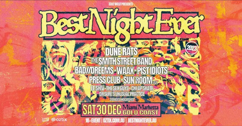 BEST NIGHT EVER Returns To Gold Coast Feat. DUNE RATS, BAD//DREEMS, WAAX, PIST IDIOTS, SUN ROOM + More