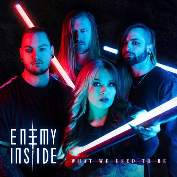 ENEMY INSIDE Unleash New Single + Music Video ‘What We Used To Be’